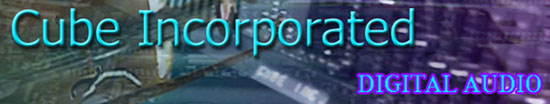Cube Incorporated Digital Audio